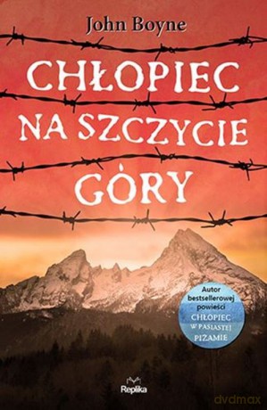 Chłopiec na szczycie góry - John Boyne [KSIĄŻKA]