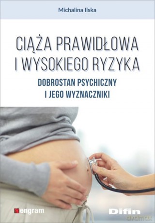 Ciąża prawidłowa i wysokiego ryzyka - Michalina Ilska [KSIĄŻKA]