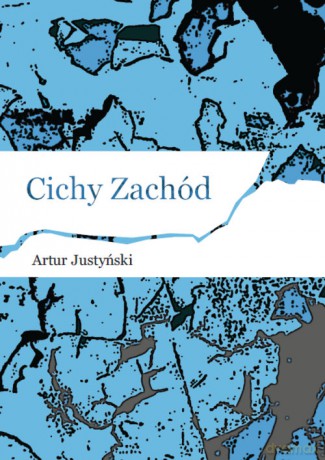 Cichy Zachód - Artur Justyński [KSIĄŻKA]