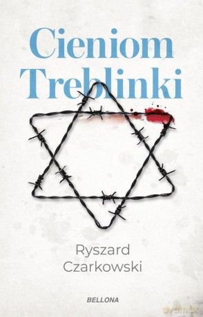 Cieniom Treblinki - Ryszard Czarkowski [KSIĄŻKA]