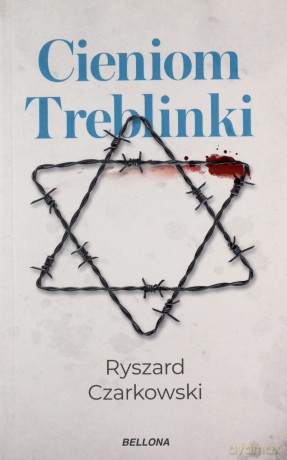 Cieniom Treblinki - Ryszard Czarkowski [KSIĄŻKA]