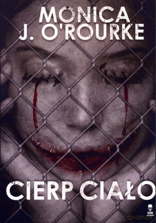Cierp ciało - Monica J. O'Rourke [KSIĄŻKA]