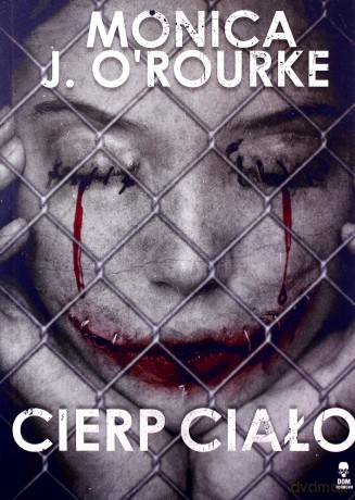 Cierp ciało - Monica J. O'Rourke [KSIĄŻKA]