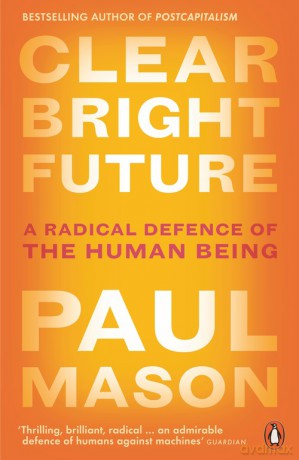 Clear Bright Future - Paul Mason [KSIĄŻKA]