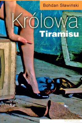 Królowa tiramisu (wyd.2) - Bohdan Sławiński [KSIĄŻKA]
