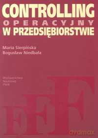 Controlling operacyjny w przedsiębiorstwie - Maria Sierpińska, Bogusław Niedbała [KSIĄŻKA]
