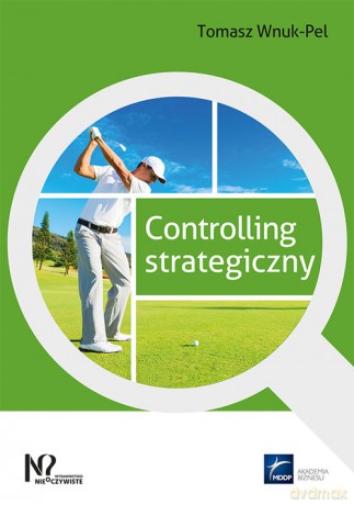 Controlling strategiczny - Tomasz Wnuk-Pel [KSIĄŻKA]