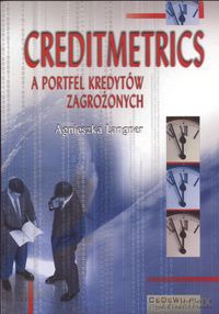 Creditmetrics a portfel kredytów zagrożonych - Agnieszka Langner [KSIĄŻKA]