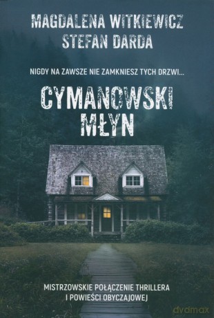 Cymanowski Młyn - Magdalena Witkiewicz, Stefan Darda [KSIĄŻKA]