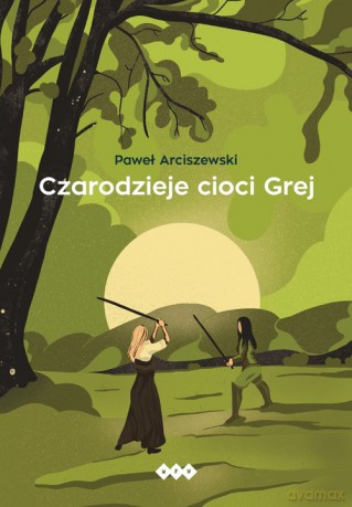 Czarodzieje cioci Grej - Paweł Arciszewski [KSIĄŻKA]