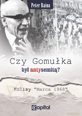 Czy Gomułka był antysemitą - Peter Raina [KSIĄŻKA]