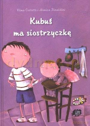 Kubuś ma siostrzyczkę - Monica Rinaldini, Vilma Costetti [KSIĄŻKA]