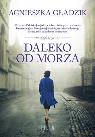 Daleko od morza - Agnieszka Gładzik [KSIĄŻKA]
