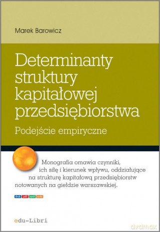 Determinanty struktury kapitałowej przedsiębiorstwa - Marek Barowicz [KSIĄŻKA]