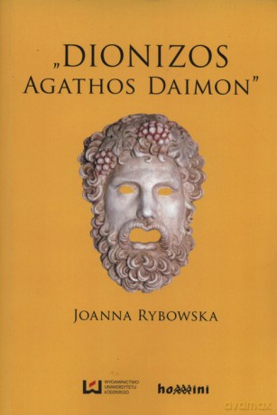 Dionizos - Agathos Daimon - Joanna Rybowska [KSIĄŻKA]