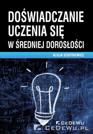 Doświadczanie uczenia się w średniej dorosłości - Alicja Szostkiewicz [KSIĄŻKA]