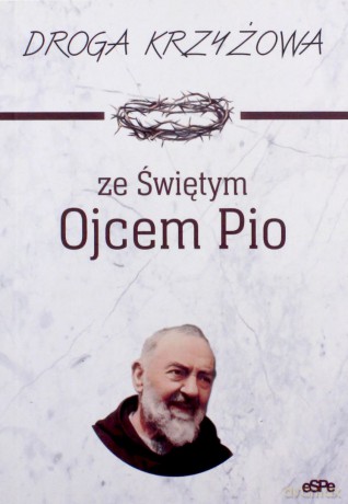 Droga krzyżowa ze Świętym Ojcem Pio - Anna Matusiak [KSIĄŻKA]