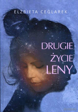 Drugie życie Leny - Elżbieta Ceglarek [KSIĄŻKA]