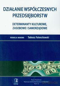 Działanie współczesnych przedsiębiorstw (Tom 12) [KSIĄŻKA]