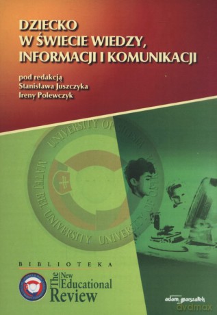 Dziecko w świecie wiedzy, informacji i komunikacji [KSIĄŻKA]