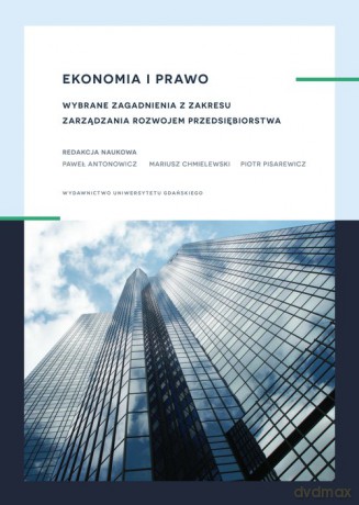 Ekonomia i prawo. Wybrane zagadnienia z zakresu zarządzania rozwojem przedsiębiorstwa [KSIĄŻKA]