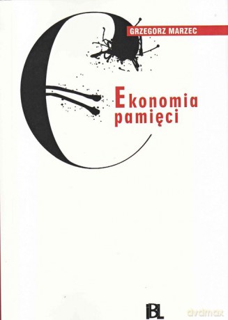 Ekonomia pamięci - Grzegorz Marzec [KSIĄŻKA]