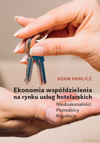 Ekonomia współdzielenia na rynku usług hotelarskich - Adam Pawlicz [KSIĄŻKA]