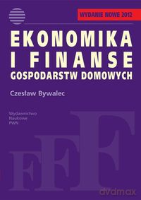 Ekonomika i finanse gospodarstw domowych - Czesław Bywalec [KSIĄŻKA]