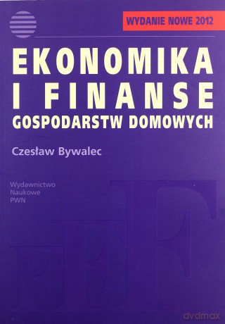 Ekonomika i finanse gospodarstw domowych - Czesław Bywalec [KSIĄŻKA]