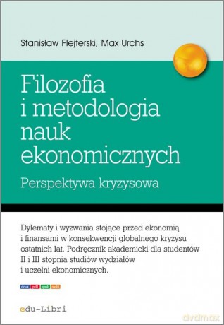 Elementy filozofii i metodologii nauk ekonomicznych - Stanisław Flejterski, Max Urchs [KSIĄŻKA]