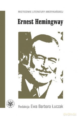 Ernest Hemingway [KSIĄŻKA]