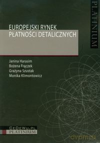 Europejski rynek płatności detalicznych - Janina Harasim, Bożena Frączek [KSIĄŻKA]