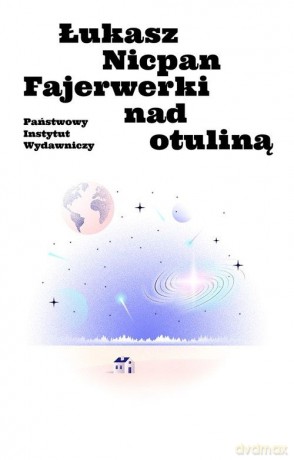 Fajerwerki nad otuliną - Łukasz Nicpan [KSIĄŻKA]