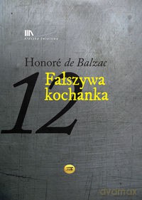 Fałszywa kochanka - Honoriusz Balzac [KSIĄŻKA]