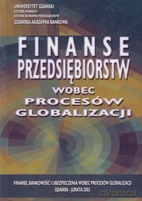 Finanse przedsiębiorstw wobec procesów globalizacji [KSIĄŻKA]