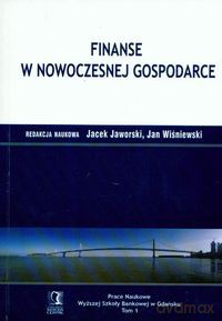 Finanse w nowoczesnej gospodarce (Tom 1) [KSIĄŻKA]