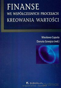 Finanse we współczesnych procesach kreowania wartości [KSIĄŻKA]