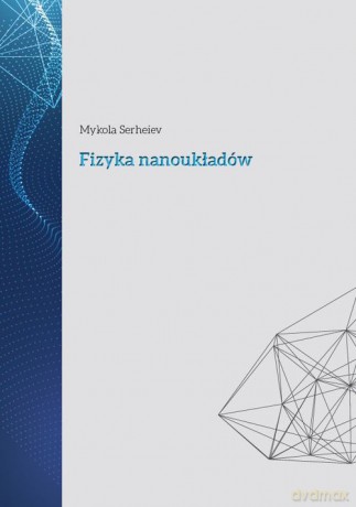 Fizyka nanoukładów - Mykola Serheiev [KSIĄŻKA]