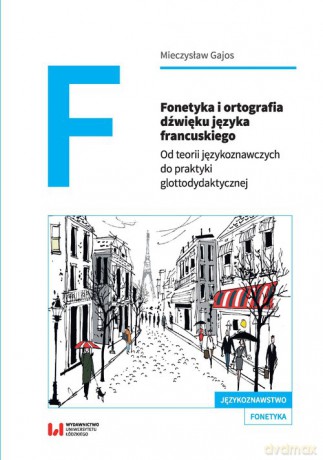 Fonetyka i ortografia dźwięku języka francuskiego - Mieczysław Gajos [KSIĄŻKA]