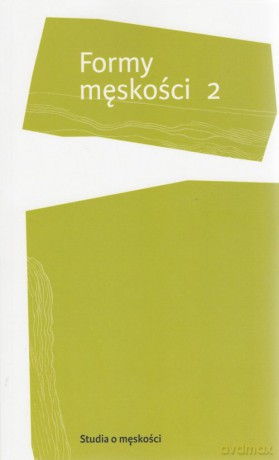 Formy męskości 2 [KSIĄŻKA]