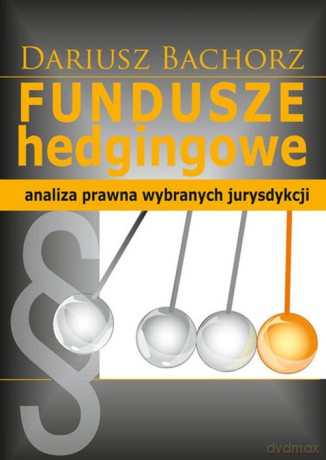 Fundusze hedgingowe - Dariusz Bachorz [KSIĄŻKA]