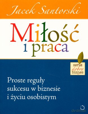 Miłość i praca wyd.2 - Jacek Santorski [KSIĄŻKA]