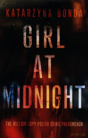 Girl at Midnight - Katarzyna Bonda [KSIĄŻKA]