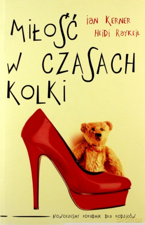 Miłość w czasach kolki - Heidi Raykeil, Ian Kerner [KSIĄŻKA]