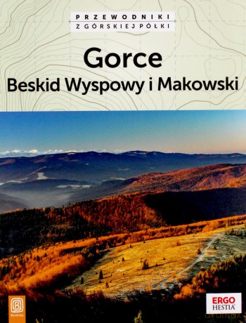 Gorce Beskid Wyspowy i Makowski [KSIĄŻKA]