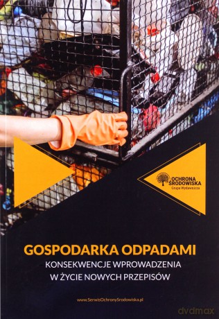 Gospodarka odpadami konsekwencje wprowadzenia w życie nowych przepisów - Marta Hebda, Karolina Szewczyk-Cieślik [KSIĄŻKA]