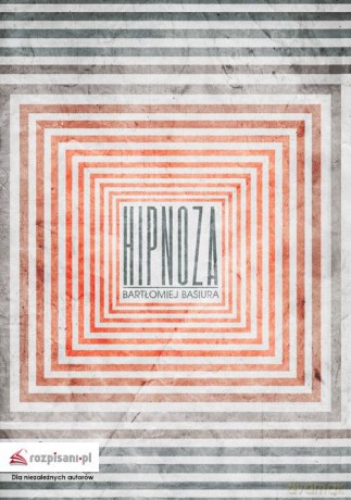 Hipnoza - Bartłomiej Basiura [KSIĄŻKA]