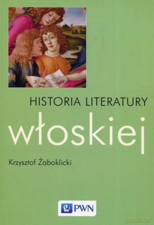 Historia literatury włoskiej - Krzysztof Żaboklicki [KSIĄŻKA]