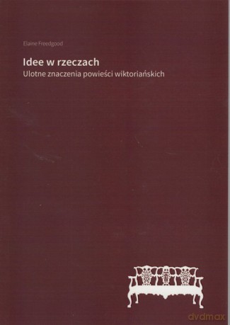 Idee w rzeczach - Elaine Freedgood [KSIĄŻKA]