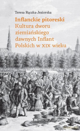 Inflanckie pitoreski - Teresa Rączka-Jeziorska [KSIĄŻKA]